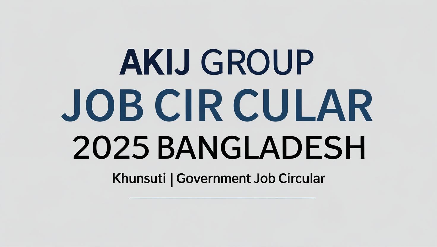 Akij Group Job Circular 2025 Bangladesh