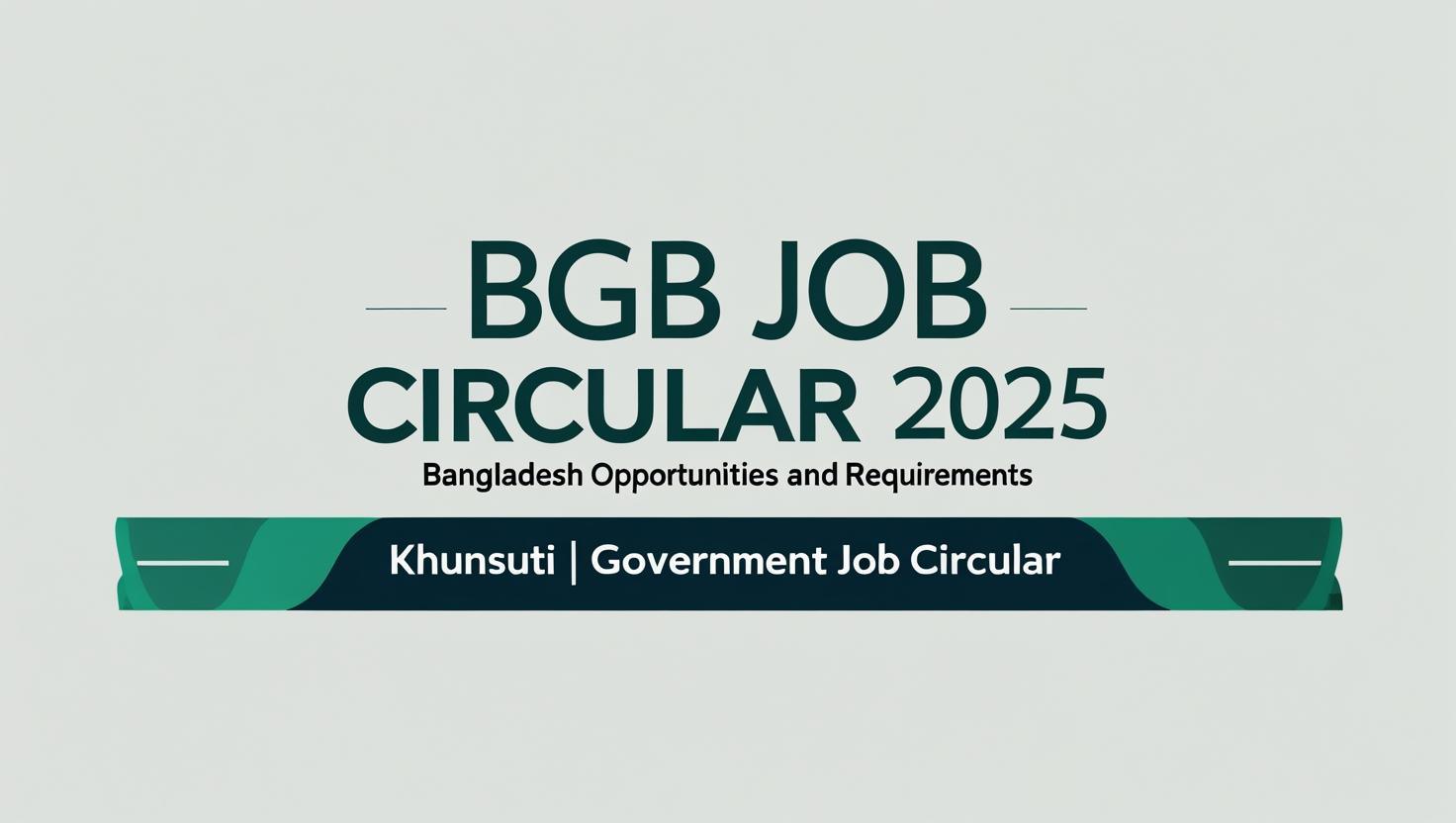 BGB Job Circular 2025 Bangladesh Opportunities and Requirements