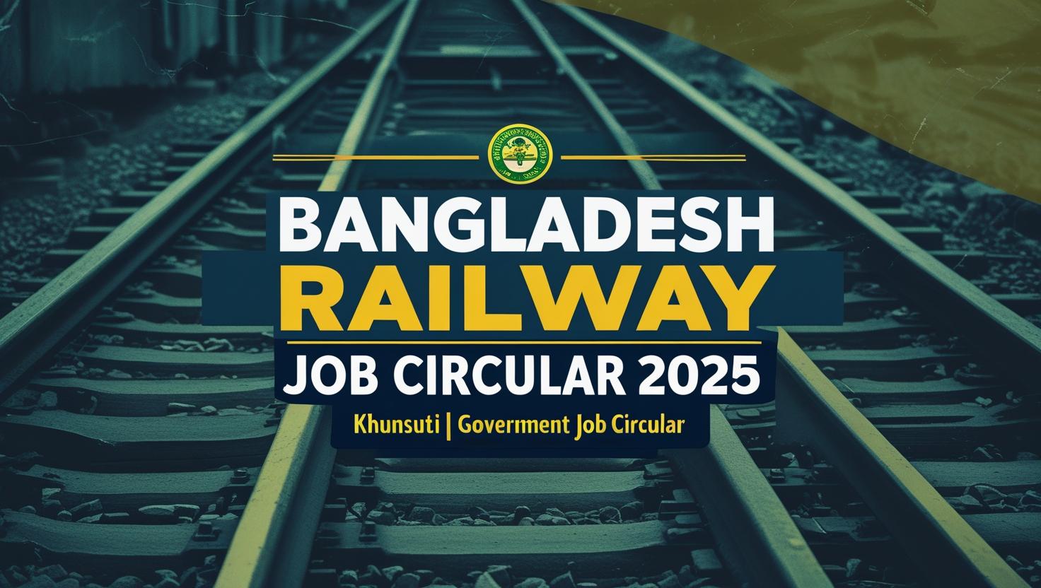Bangladesh Railway Job Circular 2025