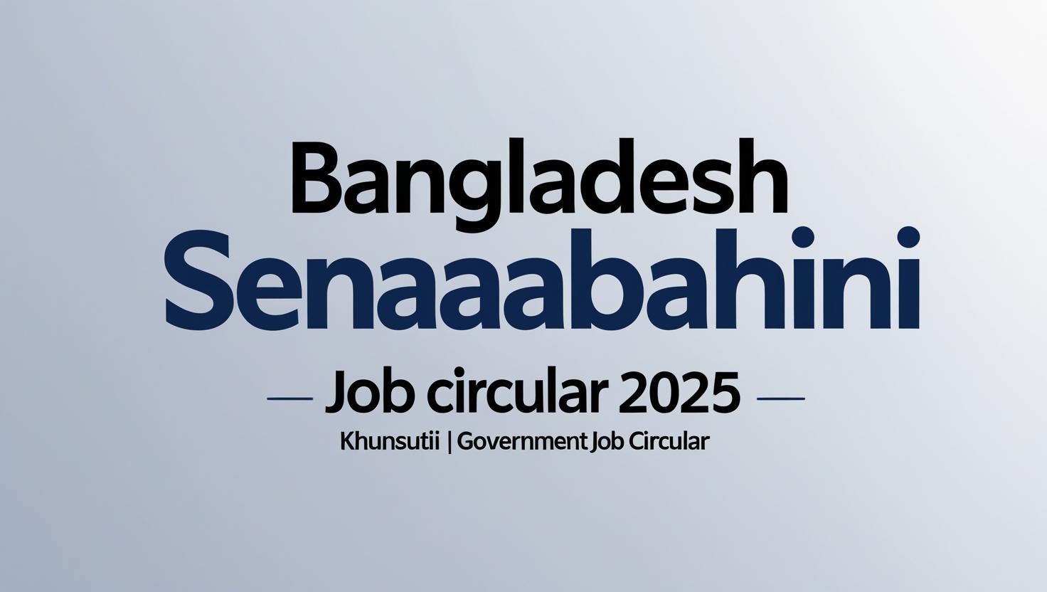 Bangladesh Senabahini Job Circular 2025 Bangladesh