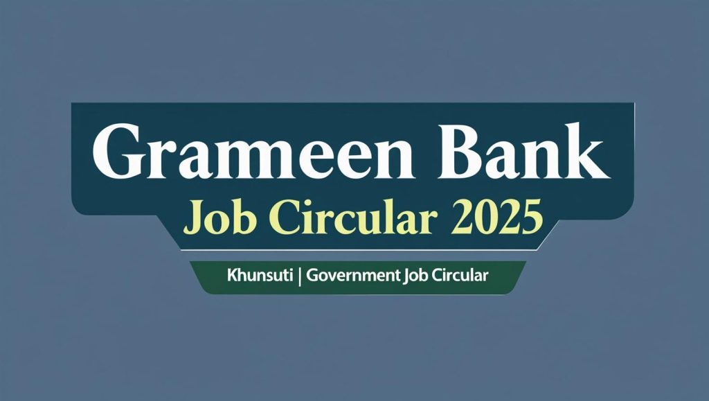 Grameen Bank Job Circular 2025