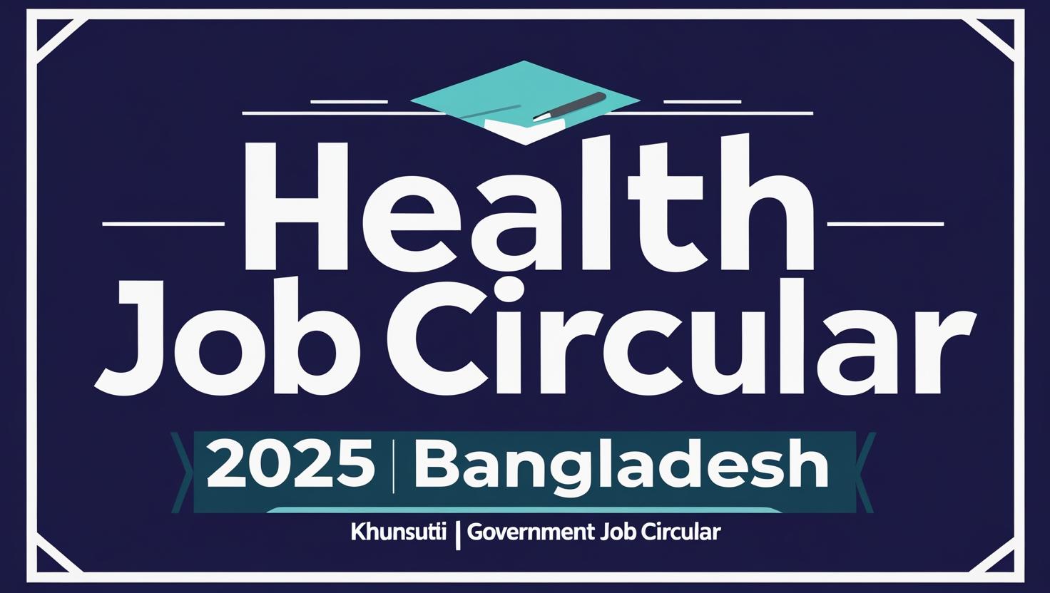 Health Job Circular 2025 Bangladesh