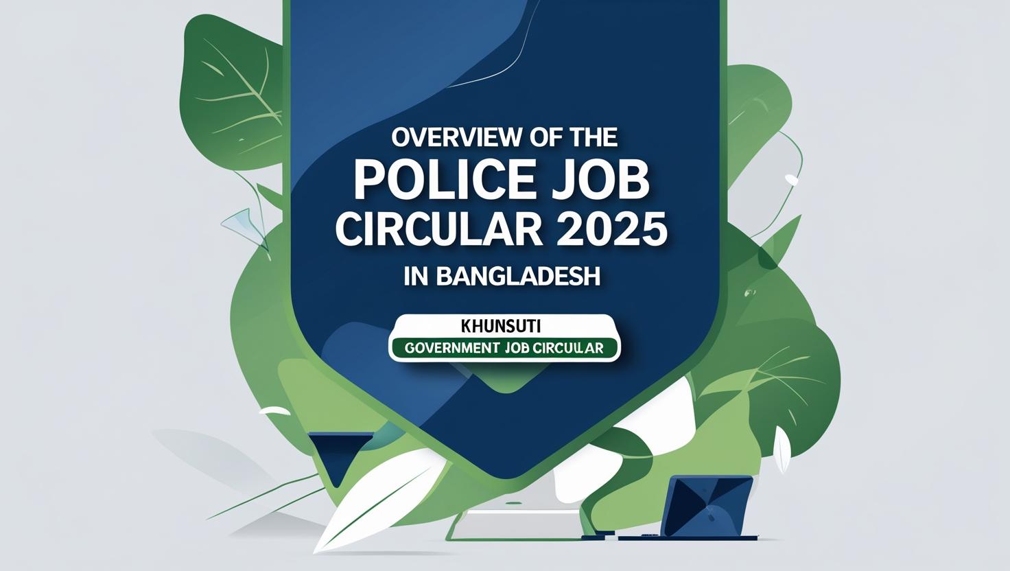 Overview of the Police Job Circular 2025 in Bangladesh
