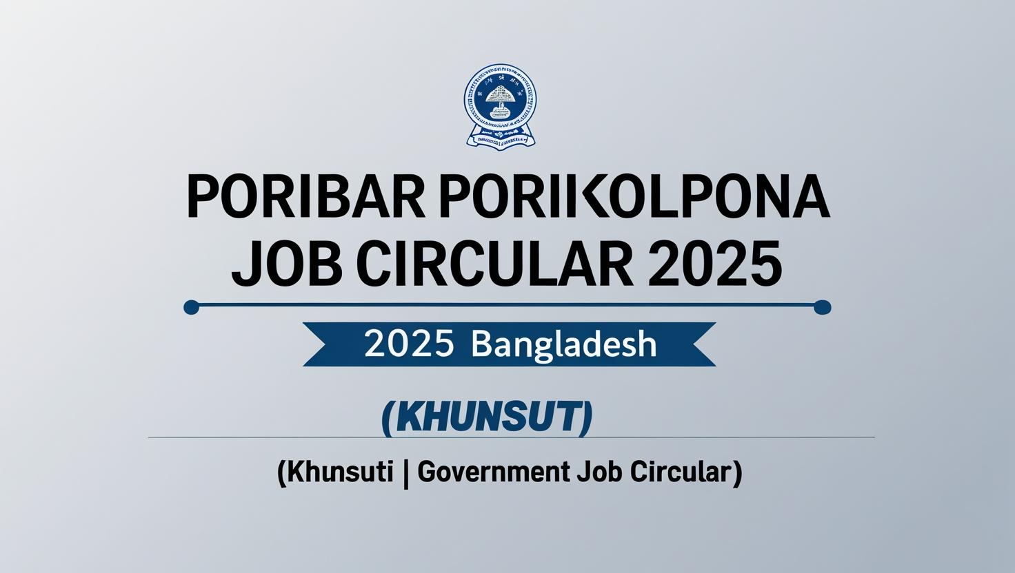 Poribar Porikolpona Job Circular 2025 Bangladesh